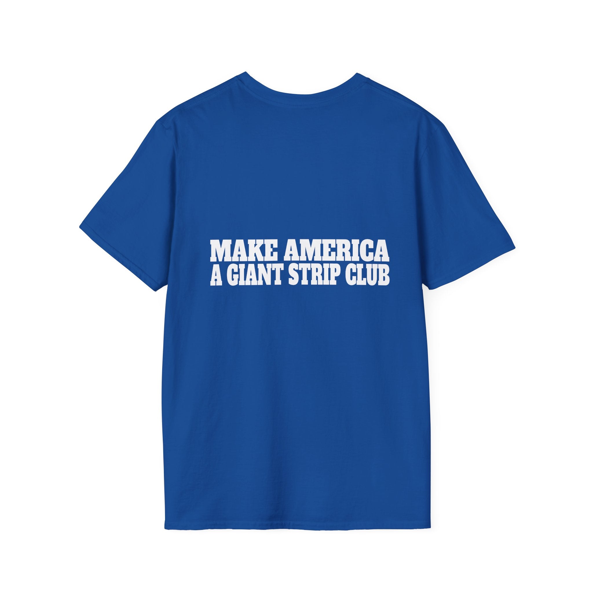 T-Shirt — "Make America a Giant Strip Club" Graphic Tee
