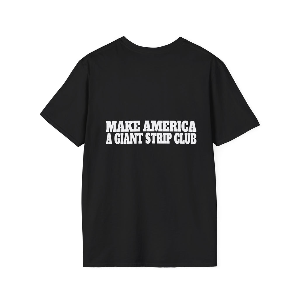 T-Shirt — "Make America a Giant Strip Club" Graphic Tee