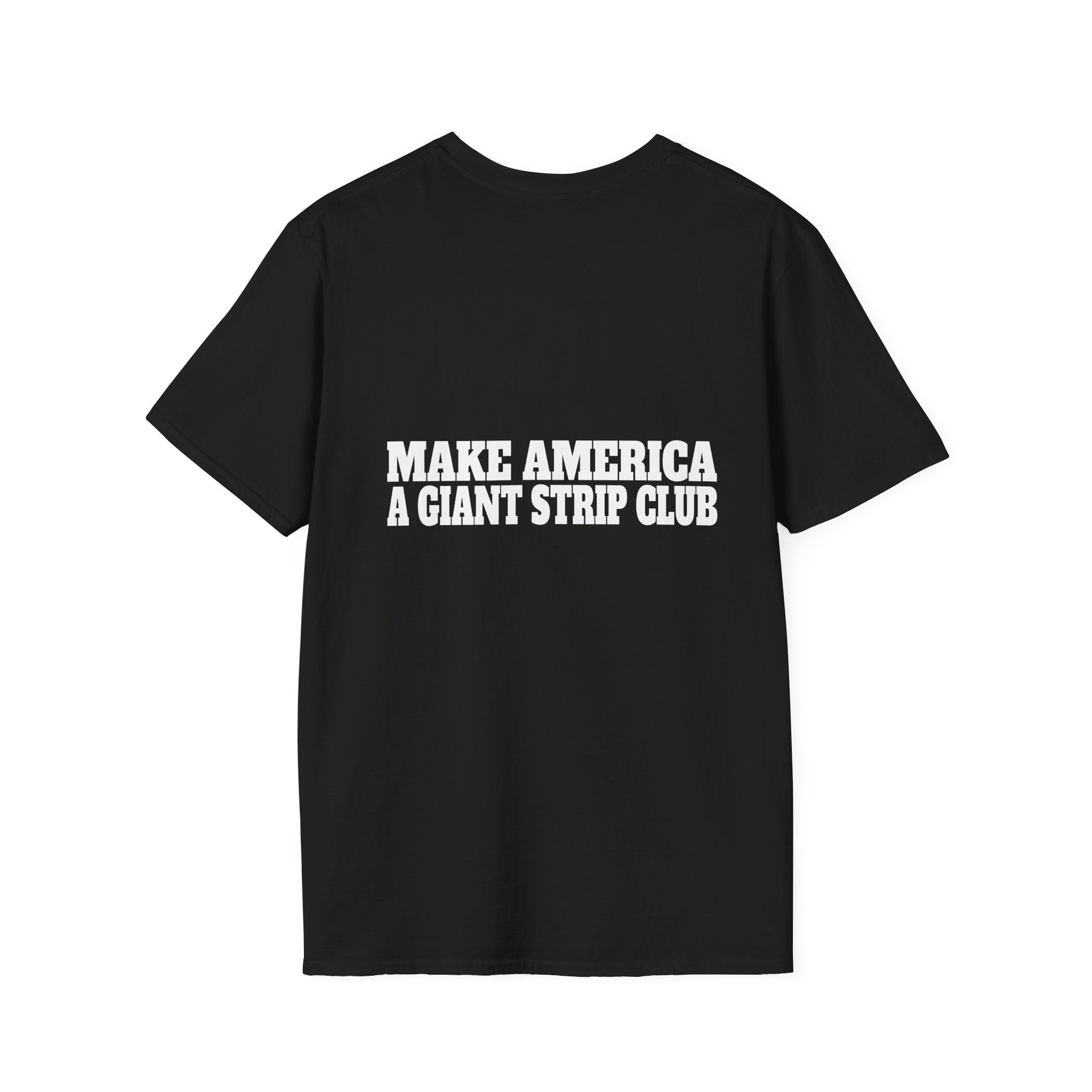 T-Shirt — "Make America a Giant Strip Club" Graphic Tee