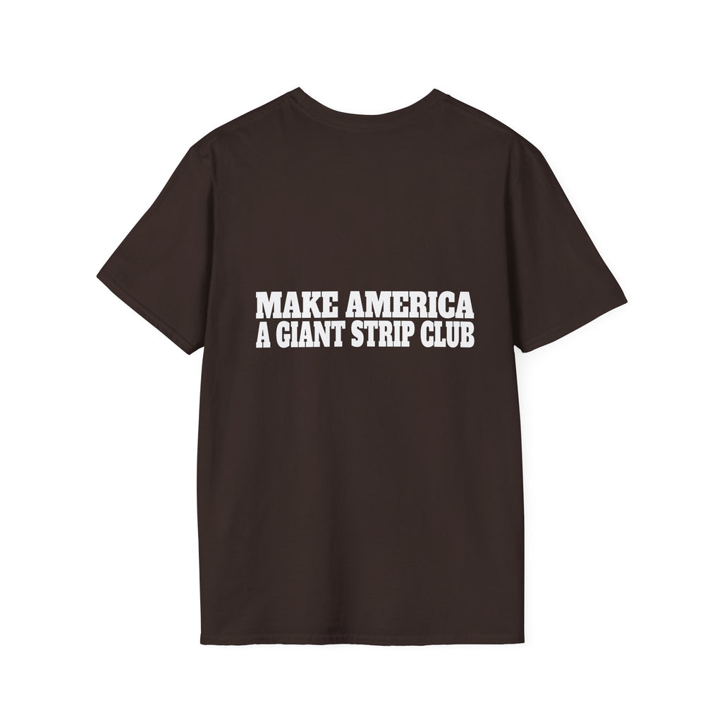 T-Shirt — "Make America a Giant Strip Club" Graphic Tee