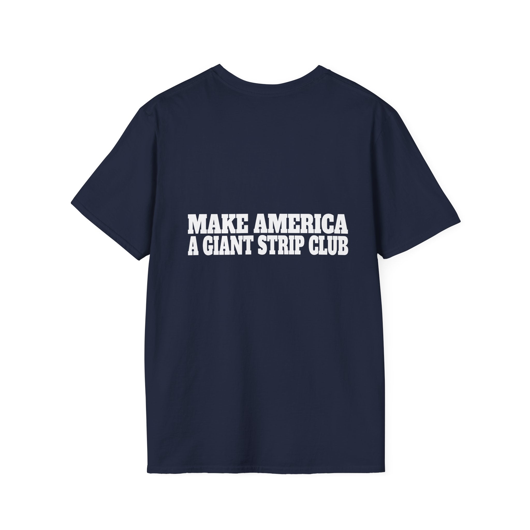 T-Shirt — "Make America a Giant Strip Club" Graphic Tee
