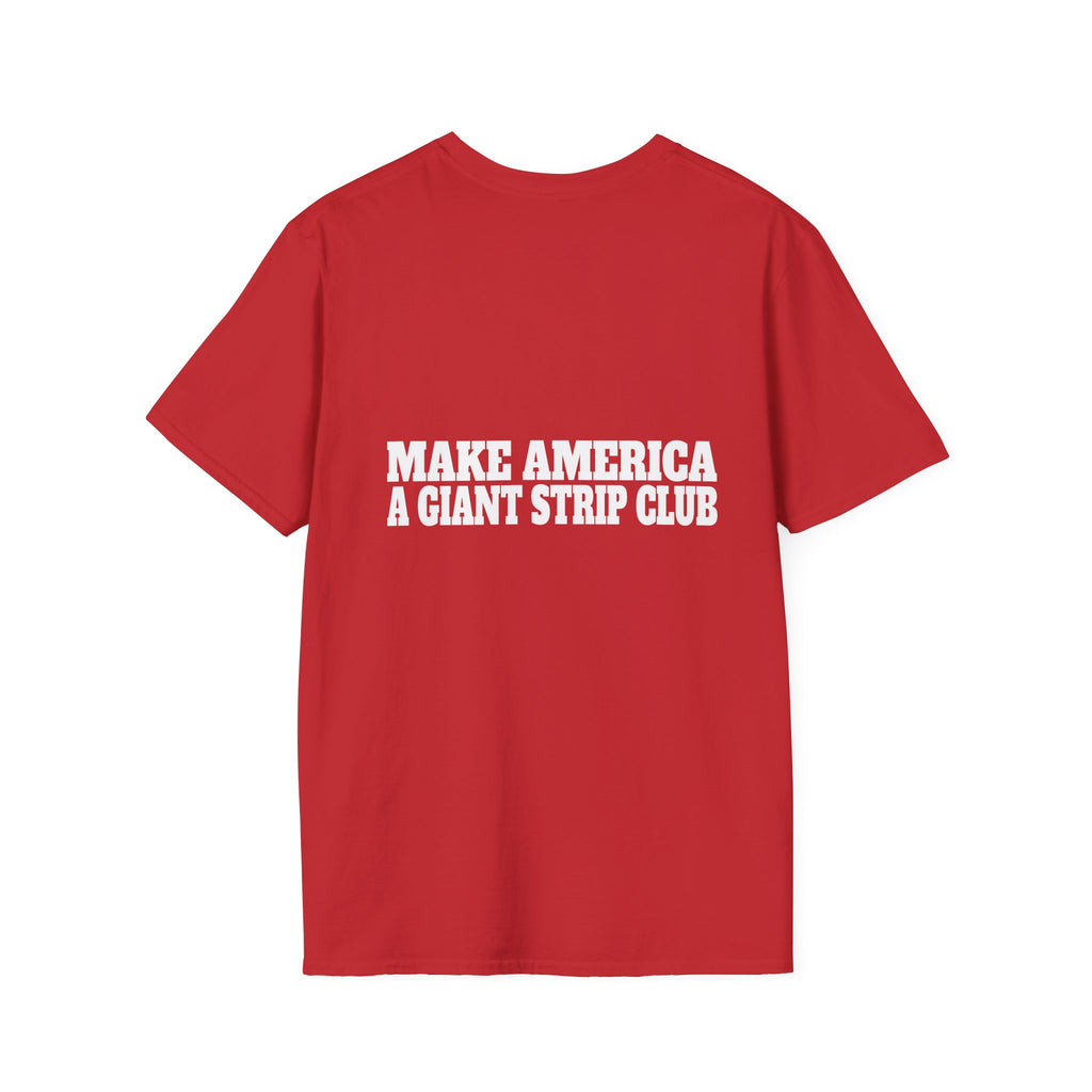 T-Shirt — "Make America a Giant Strip Club" Graphic Tee